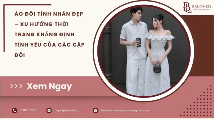 Áo Đôi Tình Nhân Đẹp – Xu Hướng Thời Trang Khẳng Định Tình Yêu Của Các Cặp Đôi