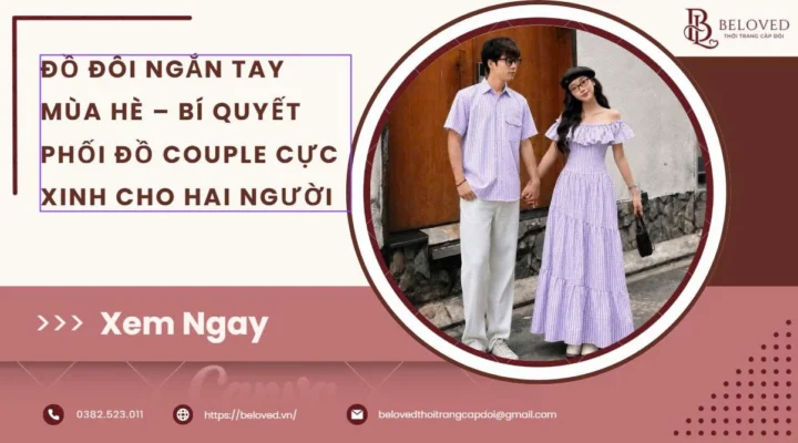 Đồ Đôi Ngắn Tay Mùa Hè – Bí Quyết Phối Đồ Couple Cực Xinh Cho Hai Người
